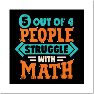 5 Out Of 4 People Struggle With Math Posters and Art